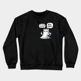 I’m too old for this Boo Shit Halloween Cat Crewneck Sweatshirt